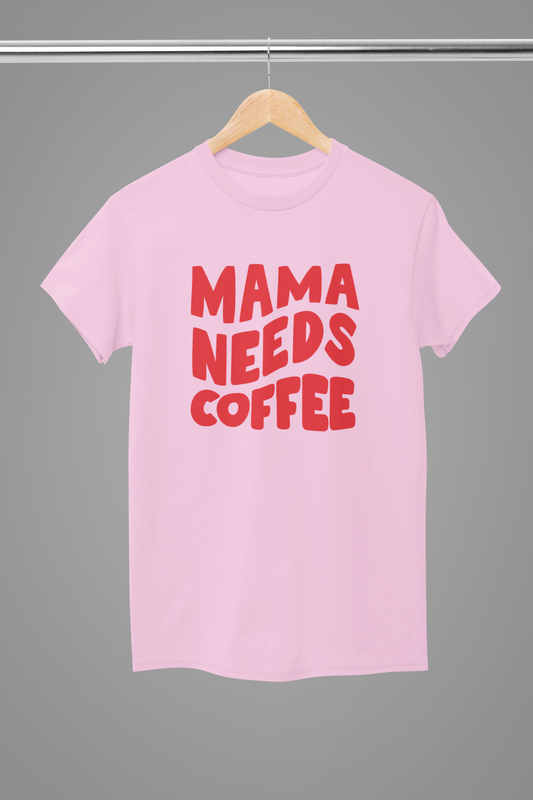 Mama Needs Coffee