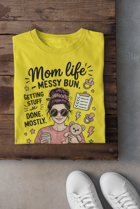 Mom Life - Messy Bun