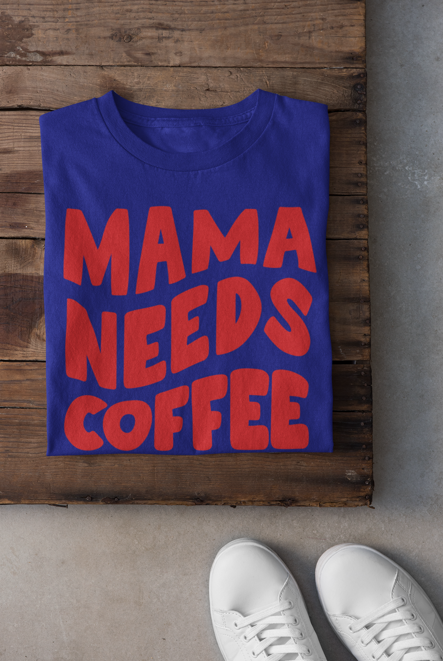 Mama Needs Coffee