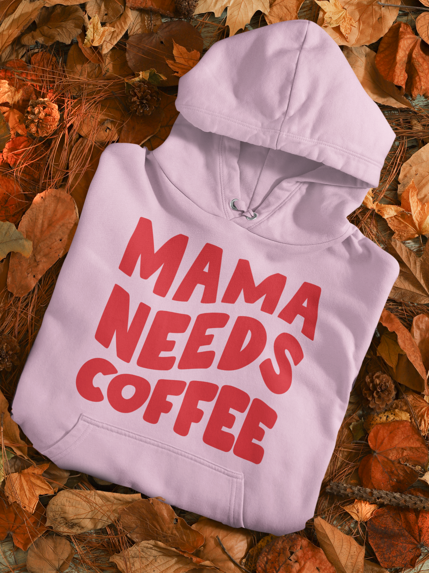 MAMA NEEDS COFFEE