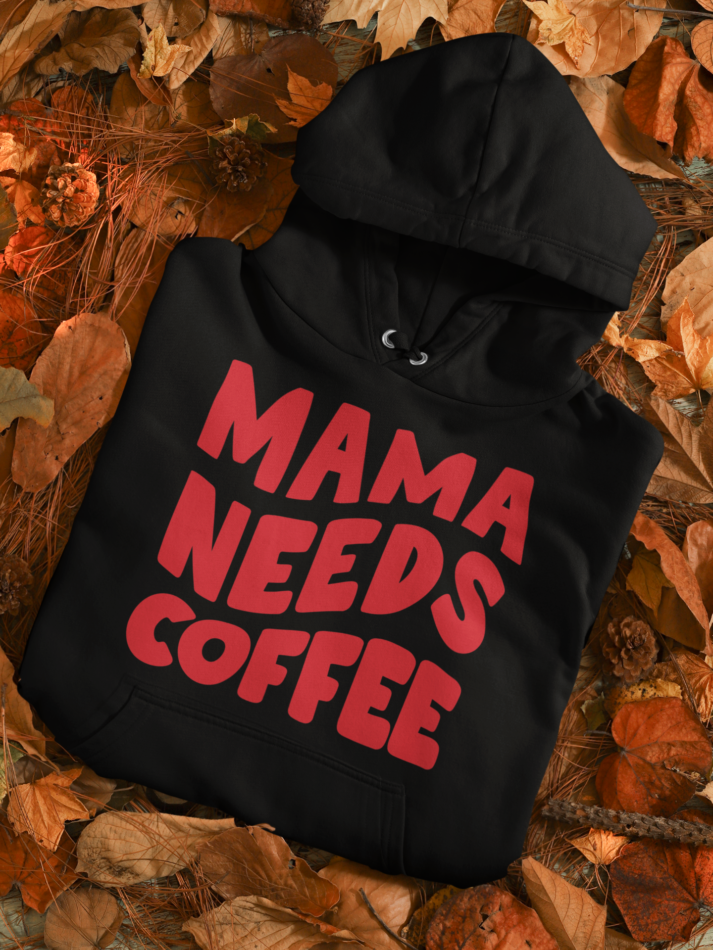 MAMA NEEDS COFFEE