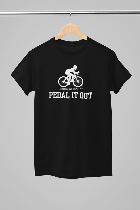 When In Doubt Pedal It Out